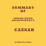 Summary of Adrian Keith Goldsworthy's Caesar