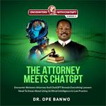 Attorney Meets ChatGPT, The