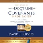 Your Study of the Doctrine and Covenants Made Easier Part Three