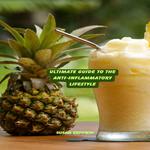 Ultimate Guide to the Anti-Inflammatory Lifestyle