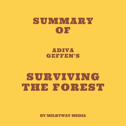 Summary of Adiva Geffen's Surviving The Forest