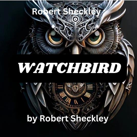 Robert Sheckley: Watchbird