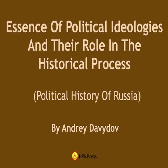 Essence Of Political Ideologies And Their Role In The Historical Process