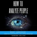 How To Analyze People. Body Language