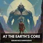 At the Earth’s Core (Unabridged)