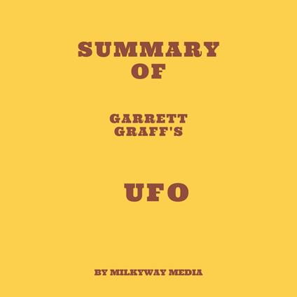 Summary of Garrett Graff's UFO