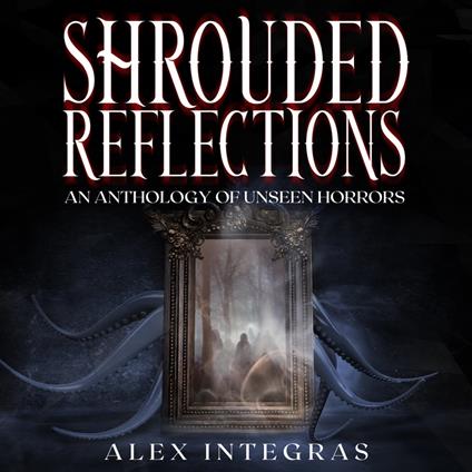Shrouded Reflections