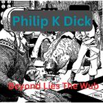 Philip K. Dick - Beyond Lies the Wub