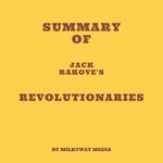 Summary of Jack Rakove's Revolutionaries