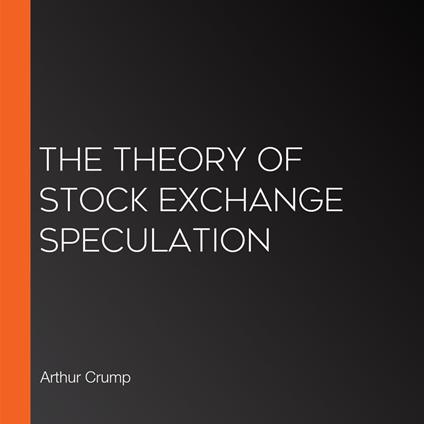 Theory of Stock Exchange Speculation, The