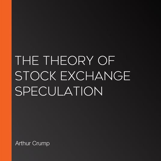 Theory of Stock Exchange Speculation, The