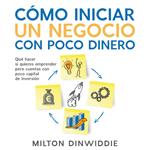 Cómo Iniciar un Negocio con Poco Dinero