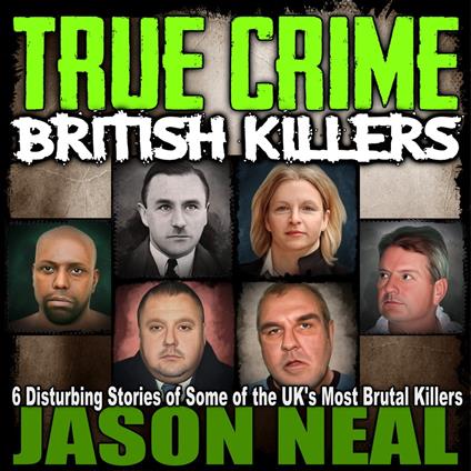 True Crime: British Killers