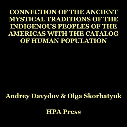 Connection Of The Ancient Mystical Traditions Of The Indigenous Peoples Of The Americas With The Catalog Of Human Population