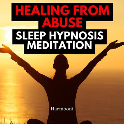 Healing from Abuse Sleep Hypnosis Meditation