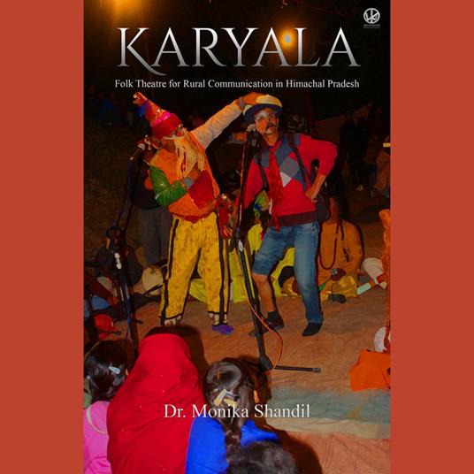 Karyala: Folk Theatre for Rural Communication in Himachal Pradesh