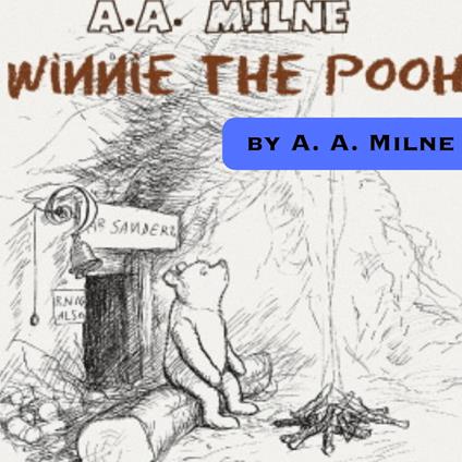 A. A. Milne : Winnie the Pooh