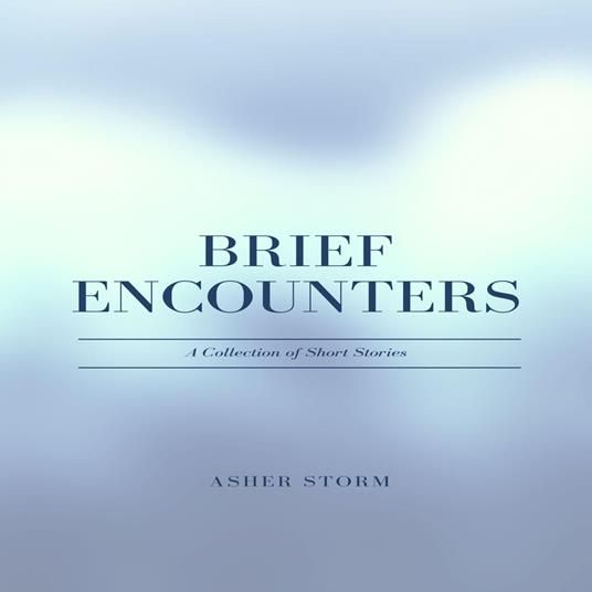 Brief Encounters