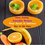 Clean Eating Smoothie Recipes