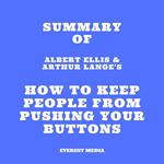 Summary of Albert Ellis & Arthur Lange's How to Keep People from Pushing Your Buttons