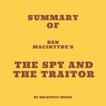 Summary of Ben Macintyre's The Spy and the Traitor