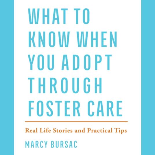 What to Know When You Adopt Through Foster Care