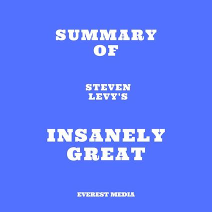 Summary of Steven Levy's Insanely Great