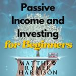 Passive Income and Investing for Beginners