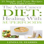 Anti-Cancer Diet, The: Healing With Superfoods