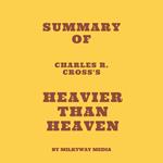 Summary of Charles R. Cross's Heavier Than Heaven