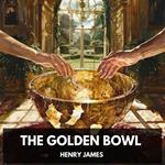Golden Bowl, The (Unabridged)