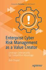 Enterprise Cyber Risk Management as a Value Creator