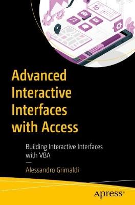 Advanced interactive interfaces with Access: Building Interactive Interfaces with VBA - Alessandro Grimaldi - cover