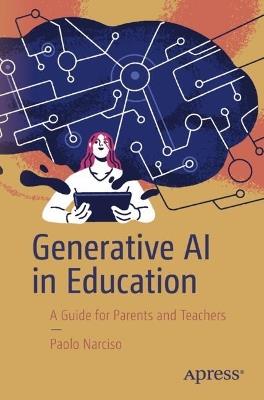 Generative AI in Education: A Guide for Parents and Teachers - Paolo Narciso - cover