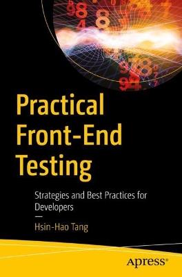 Practical Front-End Testing: Strategies and Best Practices for Developers - Hsin-Hao Tang - cover