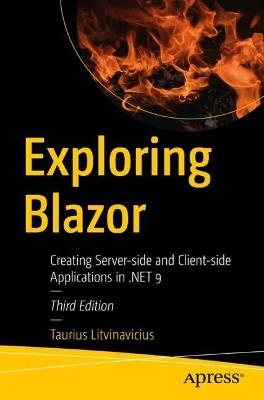 Exploring Blazor: Creating Server-side and Client-side Applications in .NET 9 - Taurius Litvinavicius - cover