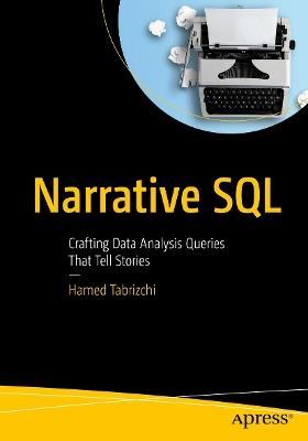 Narrative SQL: Crafting Data Analysis Queries That Tell Stories - Hamed Tabrizchi - cover