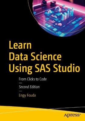 Learn Data Science Using SAS Studio: From Clicks to Code - Engy Fouda - cover