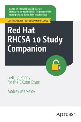 Red Hat RHCSA 10 Study Companion: Getting Ready for the EX200 Exam - Andrey Markelov - cover