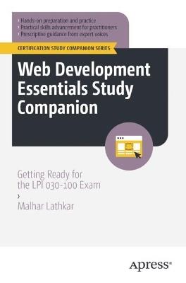Web Development Essentials Study Companion: Getting Ready for the LPI 030-100 Exam - Malhar Lathkar - cover