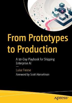 From Prototypes to Production: A 90-Day Playbook for Shipping Enterprise AI - Luise Freese - cover