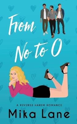 From No to O: A Reverse Harem Romance - Mika Lane - cover