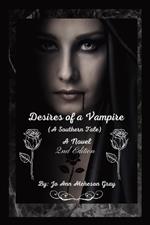 Desires of a Vampire (2nd Edition): (A Southern Tale) A Novel