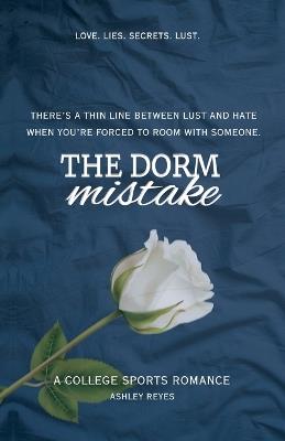 The Dorm Mistake - Ashley Reyes - cover