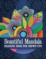 Beautiful Mandala: Coloring Book for Grown-Ups