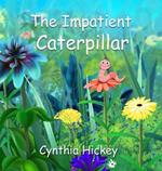 The Impatient Caterpillar