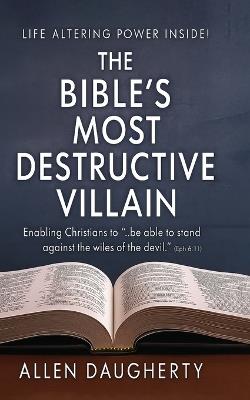 The Bible's Most Destructive Villain - Allen Daugherty - cover