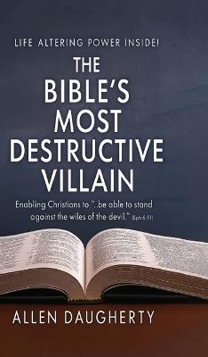 The Bible's Most Destructive Villain - Allen Daugherty - cover