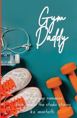 Gym Daddy - K E Monteith - cover