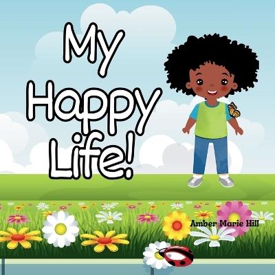 My Happy Life! - Amber M Hill - cover